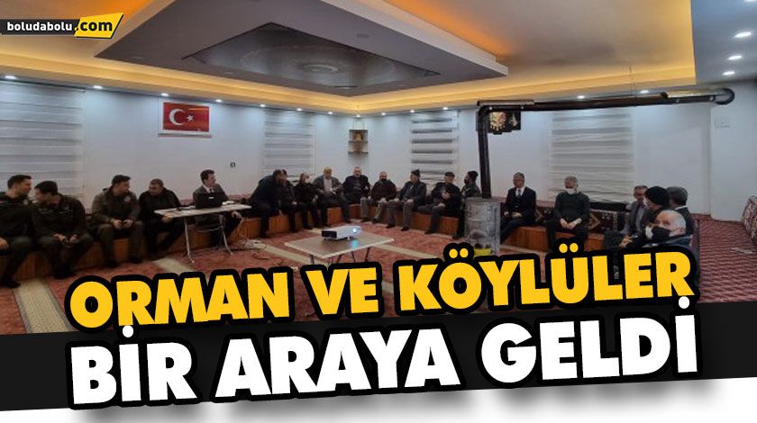 ORMAN VE KÖYLÜLER BİR ARAYA GELDİ ORMAN VE KÖYLÜLER BİR ARAYA GELDİ