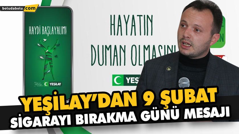 YEŞİLAY’DAN 9 ŞUBAT SİGARAYI BIRAKMA GÜNÜ MESAJI YEŞİLAY’DAN 9 ŞUBAT SİGARAYI BIRAKMA GÜNÜ MESAJI
