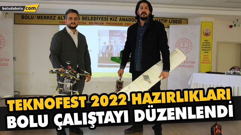TEKNOFEST 2022 HAZIRLIKLARI BOLU ÇALIŞTAYI DÜZENLENDİ