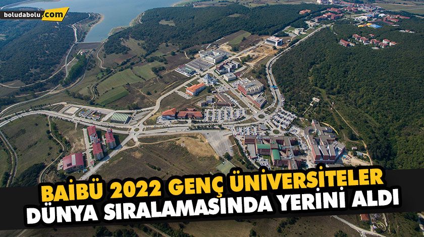 BAİBÜ 2022 GENÇ ÜNİVERSİTELER DÜNYA SIRALAMASINDA YERİNİ ALDI BAİBÜ 2022 GENÇ ÜNİVERSİTELER DÜNYA SIRALAMASINDA YERİNİ ALDI
