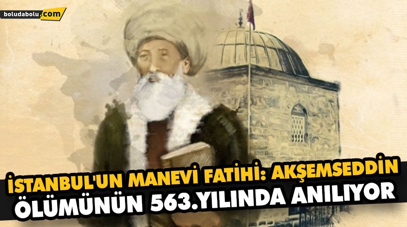 İSTANBUL’UN MANEVİ FATİHİ: AKŞEMSEDDİN İSTANBUL’UN MANEVİ FATİHİ: AKŞEMSEDDİN