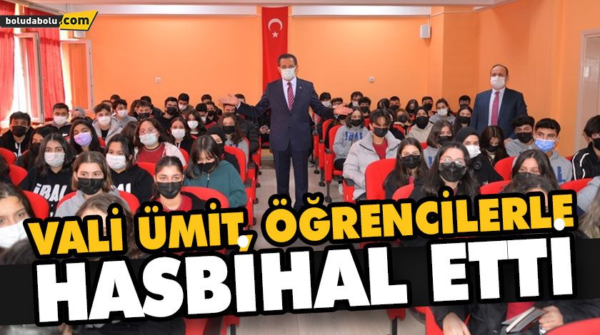 VALİ ÜMİT, ÖĞRENCİLERLE HASBİHAL ETTİ VALİ ÜMİT, ÖĞRENCİLERLE HASBİHAL ETTİ