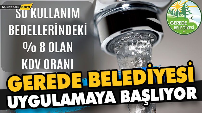 GEREDE BELEDİYESİ UYGULAMAYA BAŞLIYOR GEREDE BELEDİYESİ UYGULAMAYA BAŞLIYOR