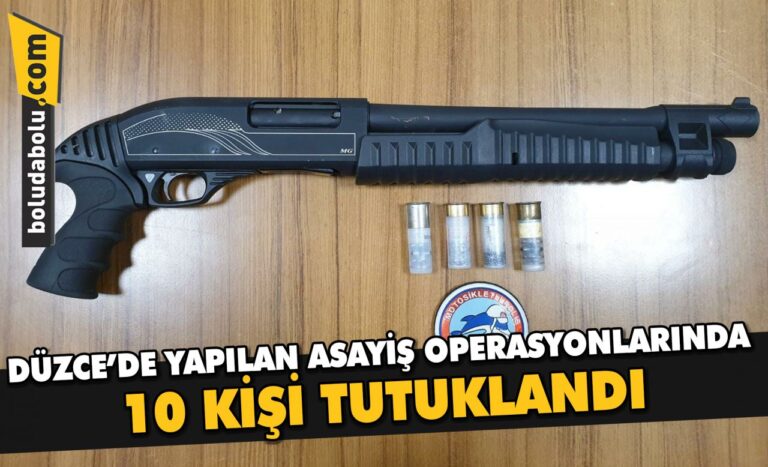 Düzce’de asayiş operasyonlarında 10 kişi tutuklandı
