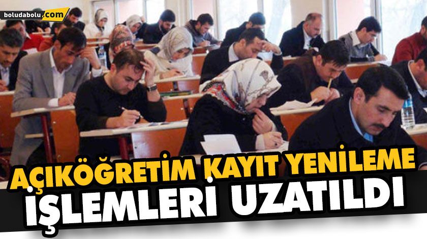 AÇIKÖĞRETİM KAYIT YENİLEME İŞLEMLERİ UZATILDI AÇIKÖĞRETİM KAYIT YENİLEME İŞLEMLERİ UZATILDI