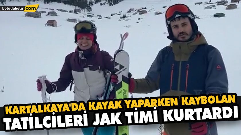 KARTALKAYA’DA KAYAK YAPARKEN KAYBOLAN TATİLCİLERİ JAK TİMİ KURTARDI KARTALKAYA’DA KAYAK YAPARKEN KAYBOLAN TATİLCİLERİ JAK TİMİ KURTARDI