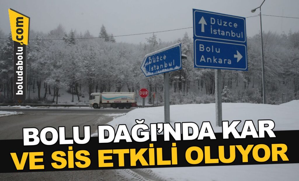 Bolu Dağı’nda kar ve sis etkili oluyor Bolu Dağı’nda kar ve sis etkili oluyor
