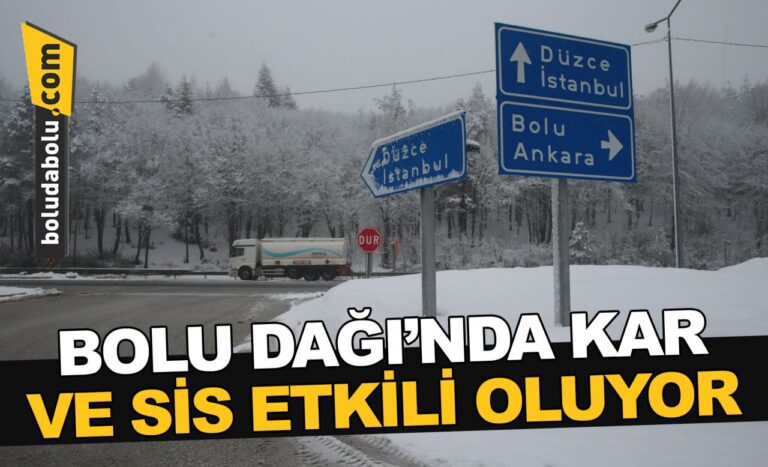 Bolu Dağı’nda kar ve sis etkili oluyor
