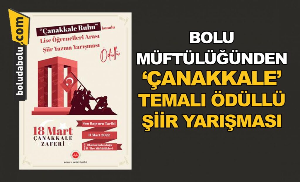 BOLU MÜFTÜLÜĞÜNDEN ‘ÇANAKKALE’ TEMALI ÖDÜLLÜ ŞİİR YARIŞMASI BOLU MÜFTÜLÜĞÜNDEN ‘ÇANAKKALE’ TEMALI ÖDÜLLÜ ŞİİR YARIŞMASI