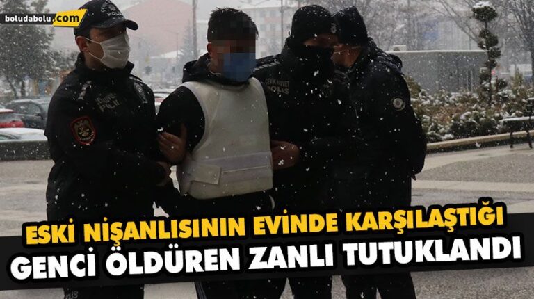 ESKİ NİŞANLISININ EVİNDE KARŞILAŞTIĞI GENCİ ÖLDÜREN ZANLI TUTUKLANDI