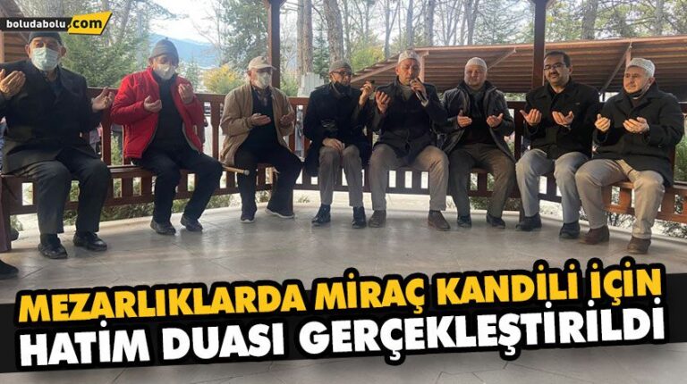 MEZARLIKLARDA MİRAÇ KANDİLİ İÇİN HATİM DUASI GERÇEKLEŞTİRİLDİ