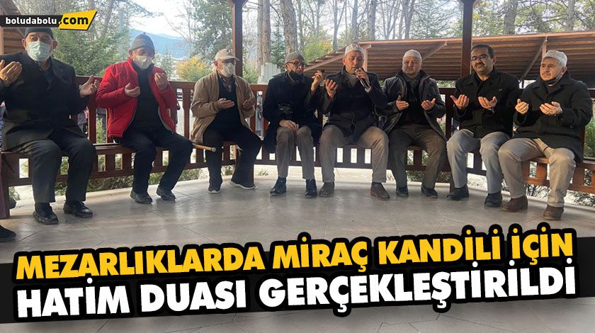 MEZARLIKLARDA MİRAÇ KANDİLİ İÇİN HATİM DUASI GERÇEKLEŞTİRİLDİ