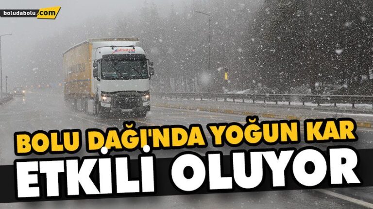 BOLU DAĞI’NDA YOĞUN KAR ETKİLİ OLUYOR