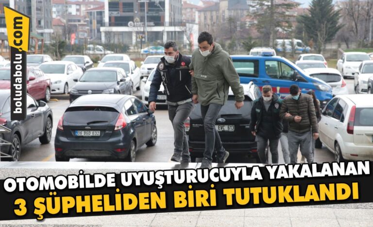 Bolu’da otomobilde uyuşturucuyla yakalanan 3 şüpheliden biri tutuklandı