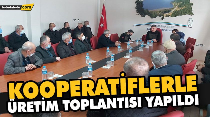 KOOPERATİFLERLE ÜRETİM TOPLANTISI YAPILDI KOOPERATİFLERLE ÜRETİM TOPLANTISI YAPILDI