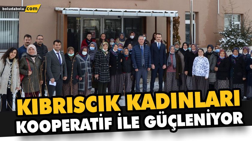 KIBRISCIK KADINLARI KOOPERATİF İLE GÜÇLENİYOR KIBRISCIK KADINLARI KOOPERATİF İLE GÜÇLENİYOR
