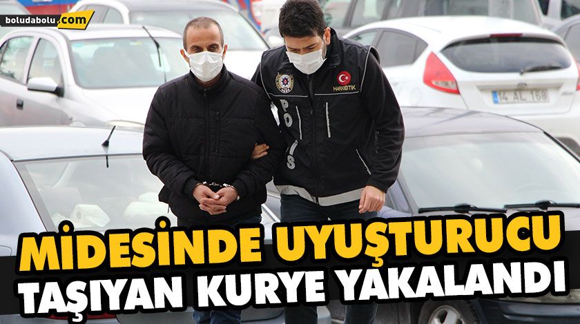 MİDESİNDE UYUŞTURUCU TAŞIYAN KURYE YAKALANDI MİDESİNDE UYUŞTURUCU TAŞIYAN KURYE YAKALANDI