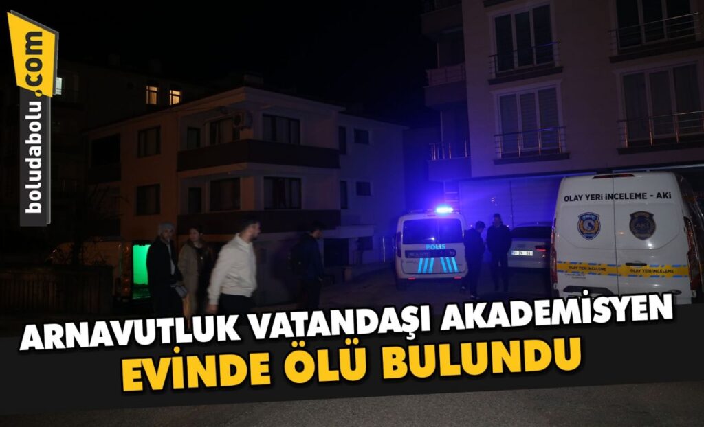 Düzce’de Arnavutluk vatandaşı akademisyen evinde ölü bulundu Düzce’de Arnavutluk vatandaşı akademisyen evinde ölü bulundu