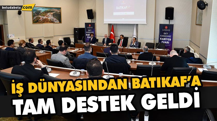İŞ DÜNYASINDAN BATIKAF’A TAM DESTEK GELDİ İŞ DÜNYASINDAN BATIKAF’A TAM DESTEK GELDİ