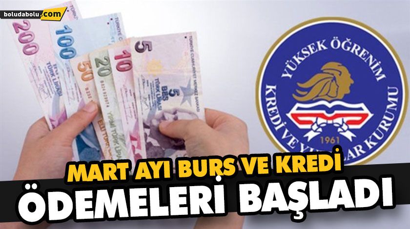 MART AYI BURS VE KREDİ ÖDEMELERİ BAŞLADI MART AYI BURS VE KREDİ ÖDEMELERİ BAŞLADI