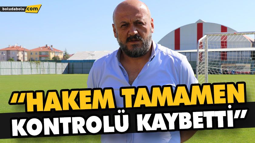 “HAKEM TAMAMEN KONTROLÜ KAYBETTİ”