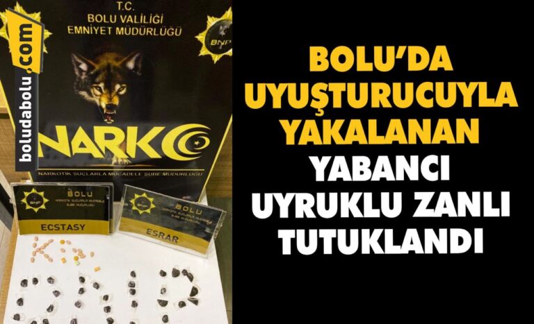 Bolu’da uyuşturucuyla yakalanan yabancı uyruklu zanlı tutuklandı