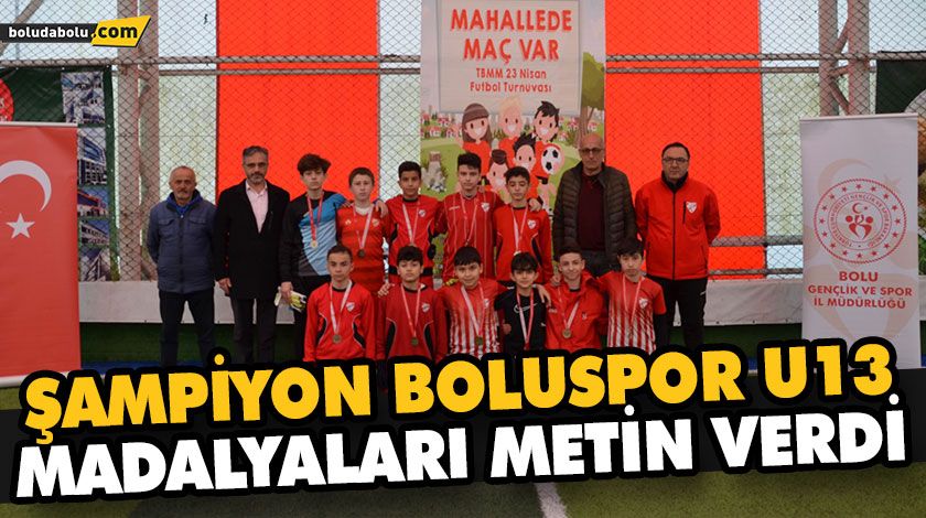 ŞAMPİYON BOLUSPOR U13 ŞAMPİYON BOLUSPOR U13