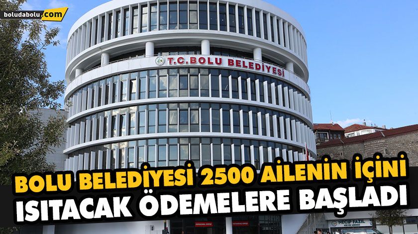 BOLU BELEDİYESİ 2500 AİLENİN İÇİNİ ISITACAK ÖDEMELERE BAŞLADI BOLU BELEDİYESİ 2500 AİLENİN İÇİNİ ISITACAK ÖDEMELERE BAŞLADI