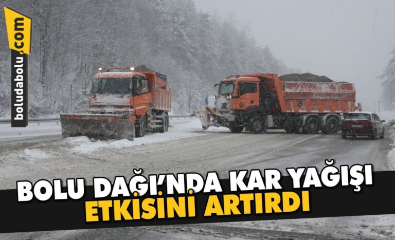 Bolu Dağı’nda kar yağışı etkisini artırdı