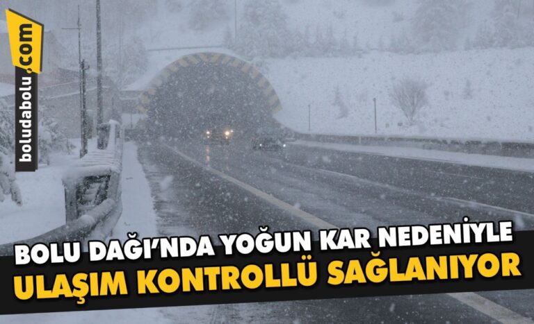 Bolu Dağı’nda yoğun kar nedeniyle ulaşım kontrollü sağlanıyor