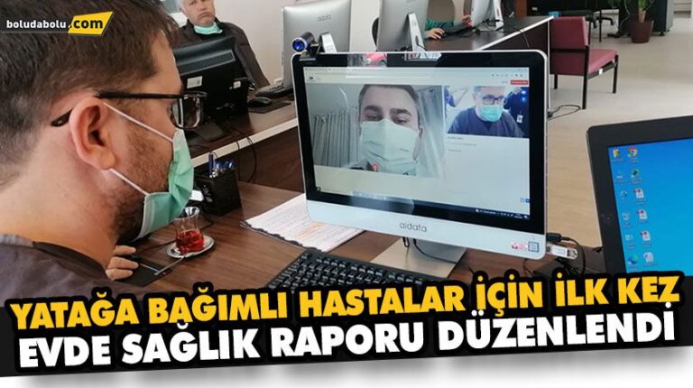 İLK UZAKTAN SAĞLIK RAPORU BOLU’DAN DÜZENLENDİ