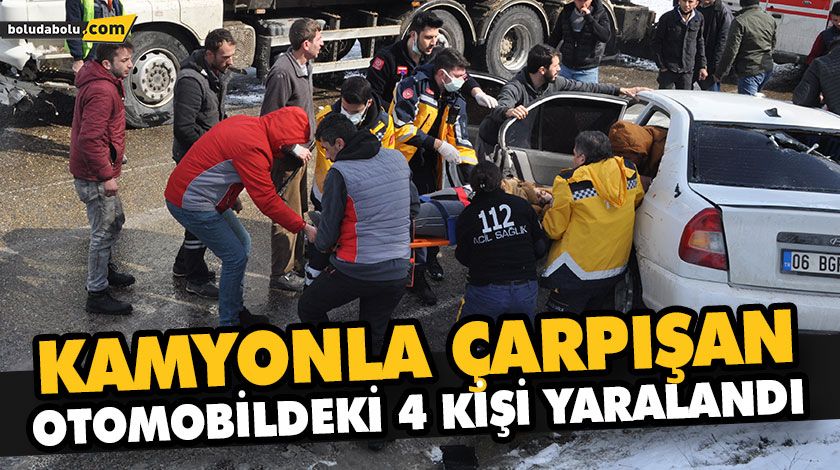 KAMYONLA ÇARPIŞAN OTOMOBİLDEKİ 4 KİŞİ YARALANDI KAMYONLA ÇARPIŞAN OTOMOBİLDEKİ 4 KİŞİ YARALANDI
