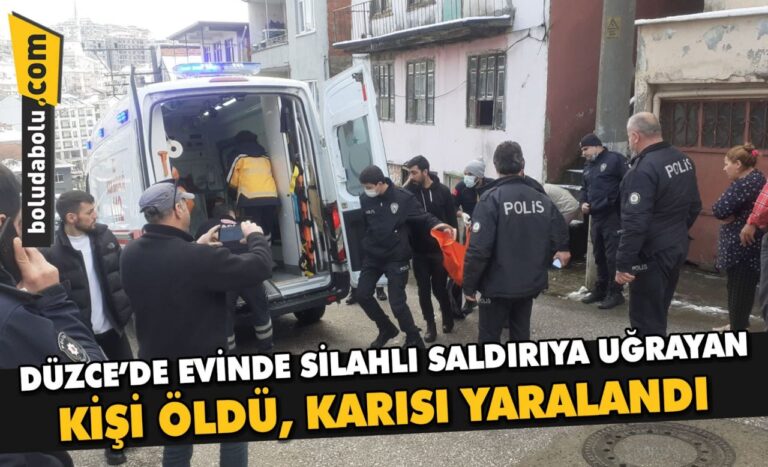 Düzce’de evinde silahlı saldırıya uğrayan kişi öldü, karısı yaralandı