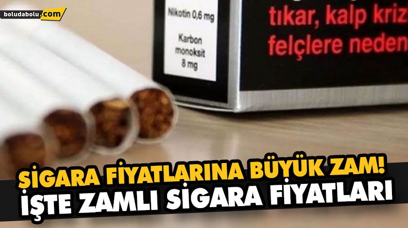 İŞTE ZAMLI SİGARA FİYATLARI İŞTE ZAMLI SİGARA FİYATLARI