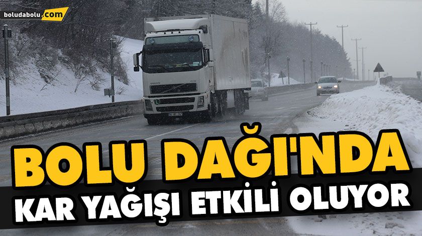 BOLU DAĞI’NDA KAR YAĞIŞI ETKİLİ OLUYOR BOLU DAĞI’NDA KAR YAĞIŞI ETKİLİ OLUYOR