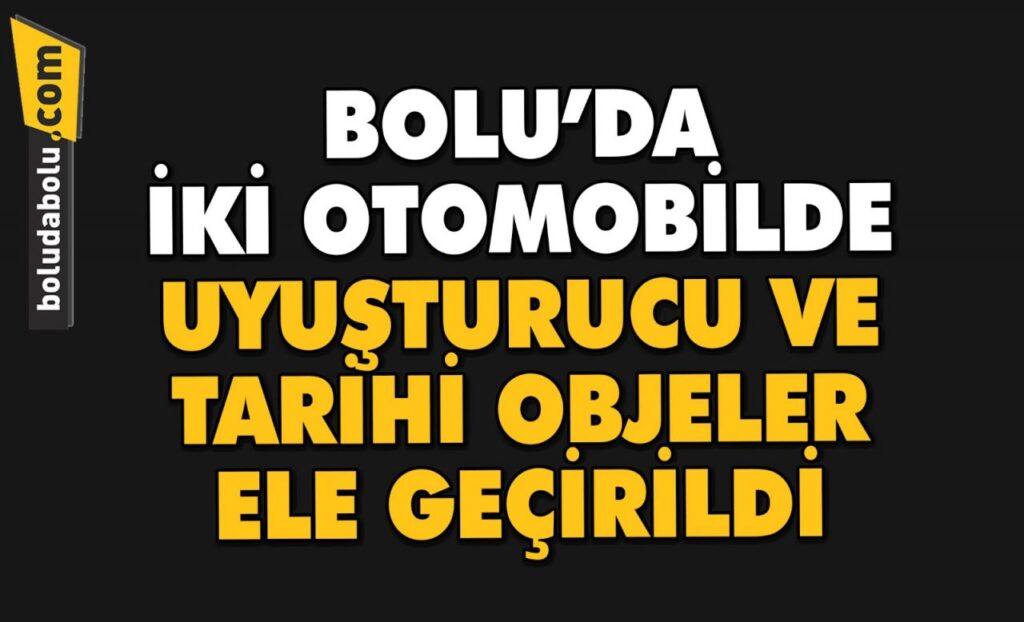 Bolu’da 2 otomobilde uyuşturucu ve tarihi objeler ele geçirildi Bolu’da 2 otomobilde uyuşturucu ve tarihi objeler ele geçirildi