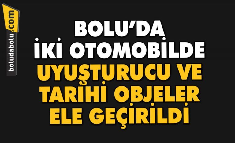 Bolu’da 2 otomobilde uyuşturucu ve tarihi objeler ele geçirildi