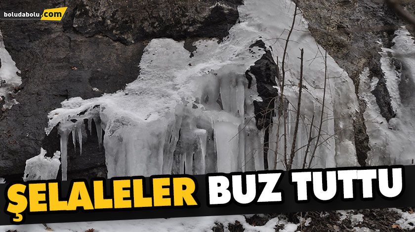 ŞELALELER BUZ TUTTU ŞELALELER BUZ TUTTU
