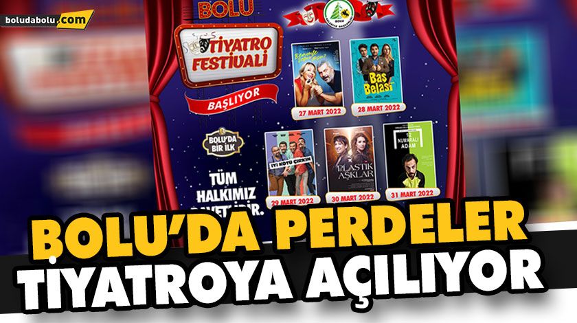 BOLU’DA PERDELER TİYATROYA AÇILIYOR BOLU’DA PERDELER TİYATROYA AÇILIYOR