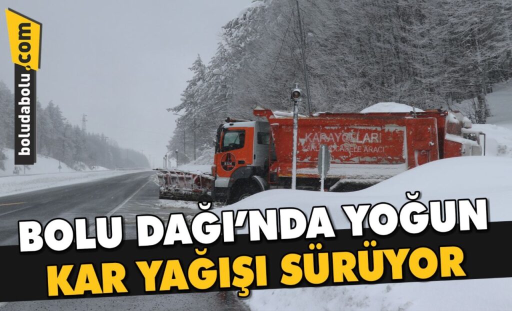 BOLU DAĞI’NDA YOĞUN KAR YAĞIŞI SÜRÜYOR BOLU DAĞI’NDA YOĞUN KAR YAĞIŞI SÜRÜYOR