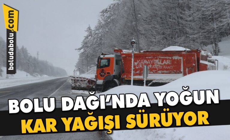 BOLU DAĞI’NDA YOĞUN KAR YAĞIŞI SÜRÜYOR