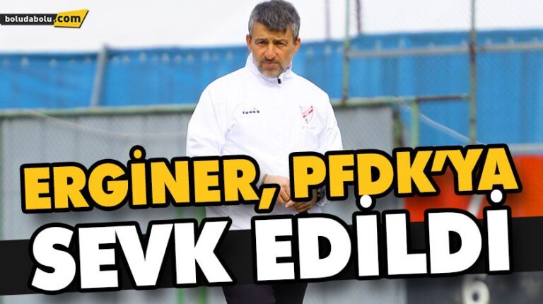 ERGİNER, PFDK’YA SEVK EDİLDİ
