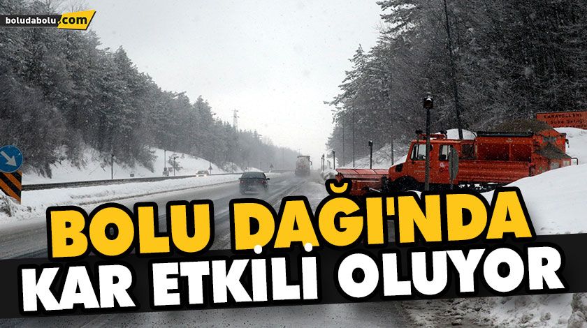 BOLU DAĞI’NDA KAR ETKİLİ OLUYOR BOLU DAĞI’NDA KAR ETKİLİ OLUYOR