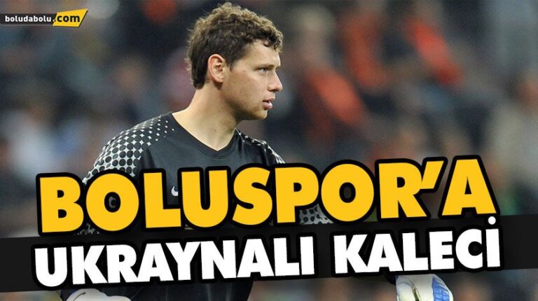 BOLUSPOR’A UKRAYNALI KALECİ