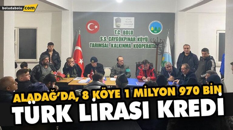 ALADAĞ’DA, 8 KÖYE 1 MİLYON 970 BİN TÜRK LİRASI KREDİ