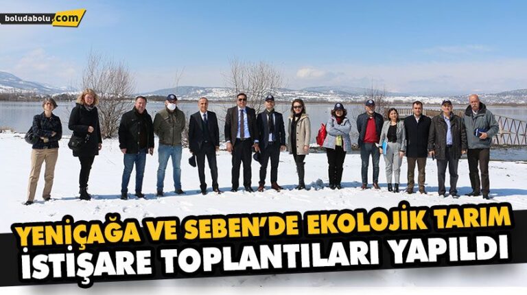 ​YENİÇAĞA VE SEBEN’DE EKOLOJİK TARIM İSTİŞARE TOPLANTILARI YAPILDI
