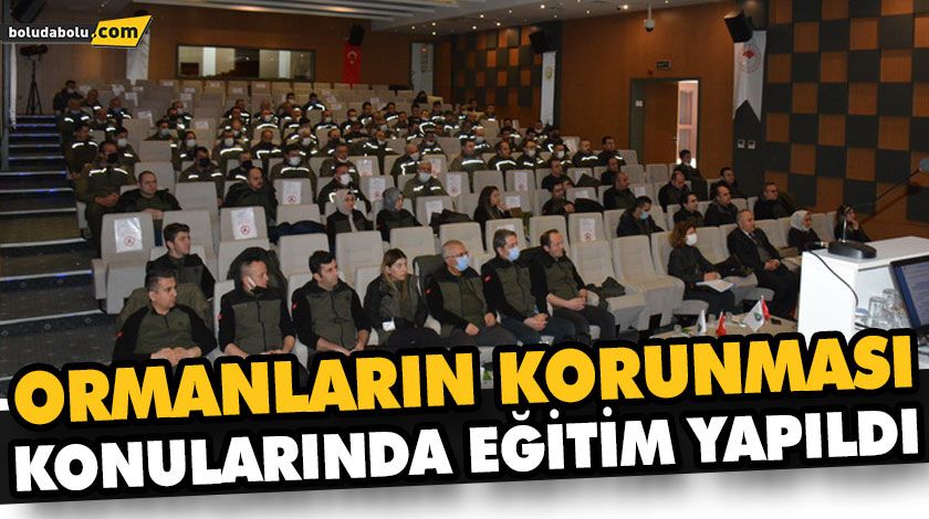 ORMANLARIN KORUNMASI KONULARINDA EĞİTİM YAPILDI ORMANLARIN KORUNMASI KONULARINDA EĞİTİM YAPILDI