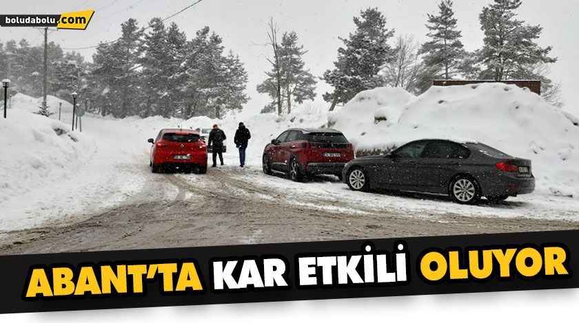 ABANT’TA KAR ETKİLİ OLUYOR