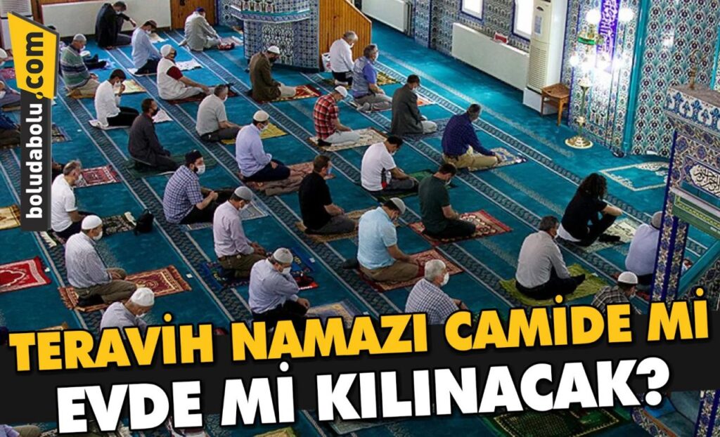 TERAVİH NAMAZLARI CAMİLERDE CEMAATLE KILINACAK TERAVİH NAMAZLARI CAMİLERDE CEMAATLE KILINACAK