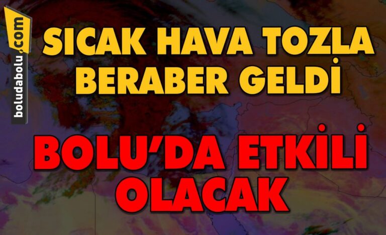 AFRİKA SICAĞI BERABERİNDE TOZLA GELİYOR